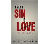 Every Sin Is Love: The Body Never Lies