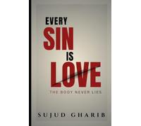 Every Sin Is Love: The Body Never Lies