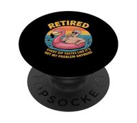 Every Sip Tastes Like It’s Not My Problem Anymore Retired PopSockets Adhesive PopGrip