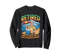 Every Sip Tastes Like It’s Not My Problem Anymore Retired Sweatshirt