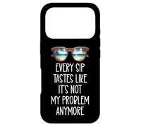 Every Sip Tastes Like Its Not My Problem Anymore Im Retired Case for iPhone 17 Pro
