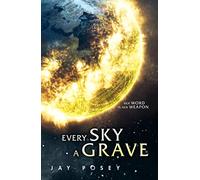 Every Sky A Grave: A Gripping Sci Fi Fantasy of Secret Missions and Galactic Power: Book 1 (The Ascendance Series)