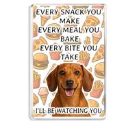 Every Snack You Make - Dachshund - Fridge Magnet - Dog Owner Gift