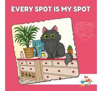 EVERY SPOT IS MY SPOT: A Funny COLORING BOOK for Kids Ages 5-9 - Cute Cats Sitting in Drawers, on Desks, and Everywhere Else! (Foxy Brain Games: Coloring Books)