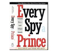 Every Spy a Prince: Complete History of Israel's Intelligence Community