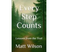 Every Step Counts: Lessons from the Trail
