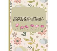 Every step she takes.: Every step she takes is a commandment of desire