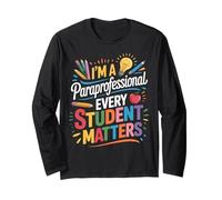 Every Student Matters para Teacher Teaching Paraprofessional Long Sleeve T-Shirt