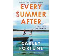 Every Summer After: A heartbreakingly gripping story of love and loss