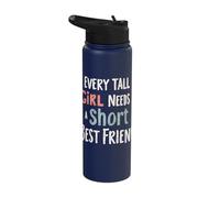 Every Tall Girl Needs A Short Best Friend Stainless Steel Insulated Water Bottle