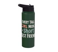 Every Tall Girl Needs A Short Best Friend Stainless Steel Insulated Water Bottle