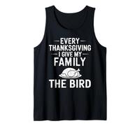 Every Thanksgiving I Give My Family The Bird Turkey Funny Tank Top