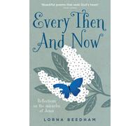 Every Then and Now : Reflections on the miracles of Jesus
