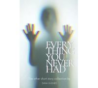 Every Thing You Never Had
