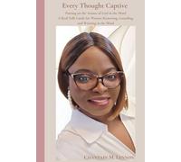 Every Thought Captive Putting on the Armor of God in the Mind: A Real-Talk Guide for Women Renewing, Guarding, and Winning in the Mind (Signature Series Titles)