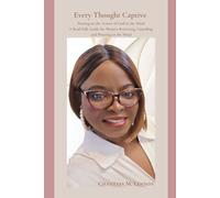 Every Thought Captive Putting on the Armor of God in the Mind: A Real-Talk Guide for Women Renewing, Guarding, and Winning in the Mind: 3 (Signature Series Titles)