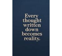 Every thought written down becomes reality