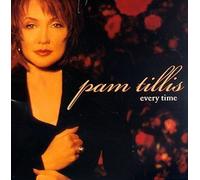 Every Time By Pam Tillis (1999-10-01)