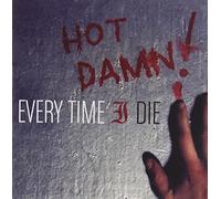 Every Time I Die - Hot Damn