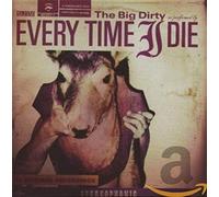 Every Time I Die - The Big Dirty: +DVD