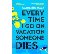 Every Time I Go on Vacation, Someone Dies: Escape to the Amalfi Coast in the Summer’s Freshest, Sharpest and Funniest Mystery: 1 (Vacation Mysteries series, 1)