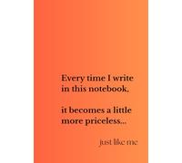 Every time I write in this notebook, it becomes a little more priceless... just like me: Numbered pages, red cover.