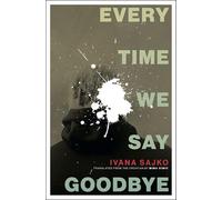 Every Time We Say Goodbye: 54 (Biblioasis International Translation)