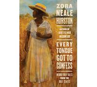 Every Tongue Got to Confess: Negro Folk-Tales from the Gulf States