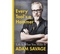 Every Tool's A Hammer : Life Is What You Make It