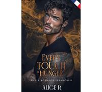 Every Touch is Hunger: Mafia Romance (Français): 2 (Poison to Ashes (Français))
