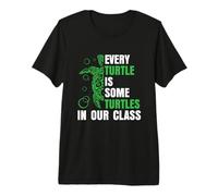 Every Turtle is Some Turtles in Our Class Premium T-Shirt