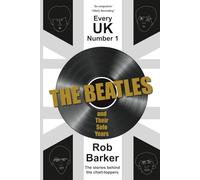 Every UK Number 1: The Beatles and Their Solo Years: The stories behind the chart-toppers: 3