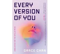 Every Version of You: Never Let Me Go meets Black Mirror in this spellbinding speculative novel