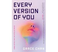 Every Version of You: Never Let Me Go meets Black Mirror in this spellbinding speculative novel: Longlisted for the Climate Fiction Prize 2026