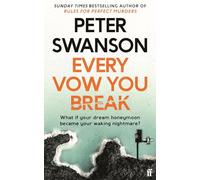 EVERY VOW YOU BREAK OME: Peter Swanson