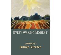 Every Waking Moment