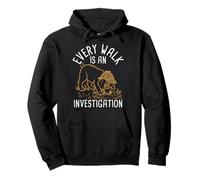 EVERY WALK IS AN Investigation Dog Investigation Humor Pullover Hoodie