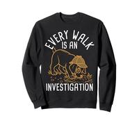 EVERY WALK IS AN Investigation Dog Investigation Humor Sweatshirt