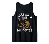 Every Walk is an Investigation Dog Investigation Humor Tank Top