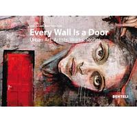 Every Wall is a Door: Urban Art: Artists. Works. Stories.