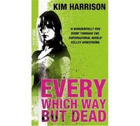 Every Which Way But Dead (Rachel Morgan 3) by Kim Harrison (2006-10-02)