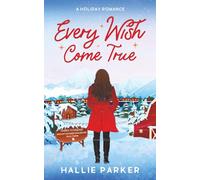 Every Wish Come True (A Very Hallie Holiday)