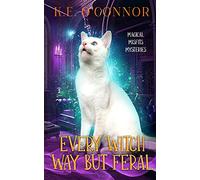 Every Witch Way but Feral: 8 (Magical Misfits Mysteries)
