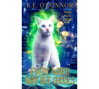 Every Witch Way but Ghouls: 1 (Magical Misfits Mysteries)