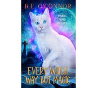 Every Witch Way but Magic: A Talking Cat Cozy Mystery: 20 (Magical Misfits Mysteries)