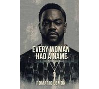 Every Woman Had A Name (The Lemon Years)