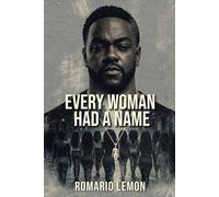 Every Woman Had A Name (The Lemon Years)