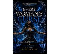 EVERY WOMAN'S CURSE: Breaking Free from the Prison of Discontent