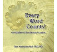Every Word Counts: An Alphabet of Life Affirming Thoughts!