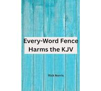 Every-Word Fence Harms the KJV